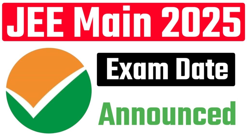 JEE Main Exam Date 2025 Session 1